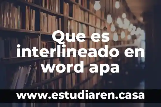 Que es en word interlineado 6 Que es interlineado en word apa