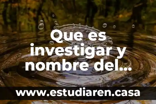 Que es investigar y nombre del aula que propone