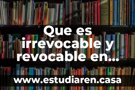 Que es irrevocable y revocable en un contrato de seguro