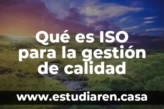 Que es iso de documentos 3 Qué es ISO para la gestión de calidad