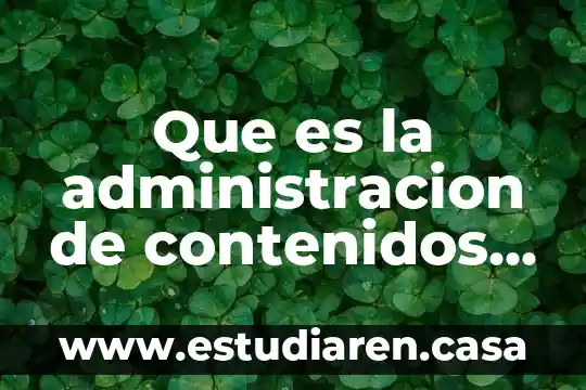 Que es la administracion de contenidos de una pagina web