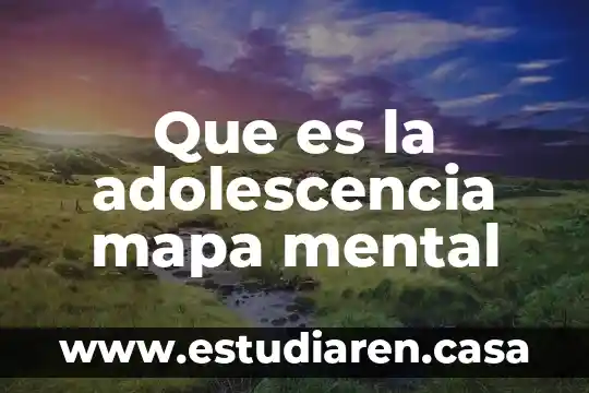 Que es la adolescencia mapa mental