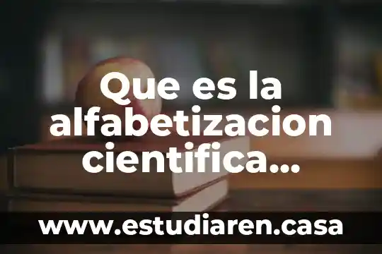 Que es un informa de investigacion cientifica 6 Que es la alfabetizacion cientifica escolar