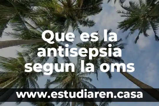 Que es la antisepsia segun la oms