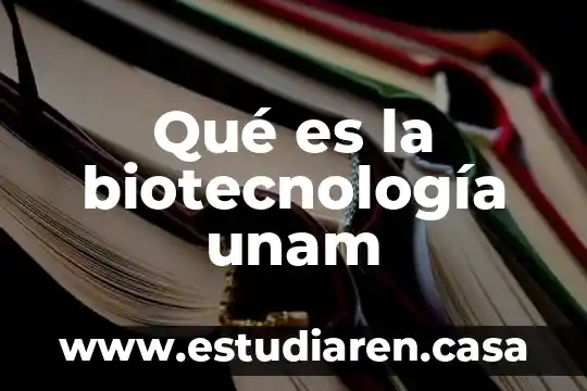 Qué es alimentarse unam 3 Qué es la biotecnología unam