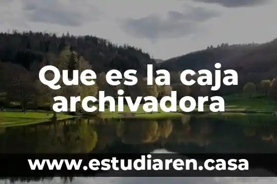 Valor del mes que es empresa 5 Que es la caja archivadora