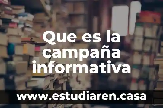 Que es la campaña informativa