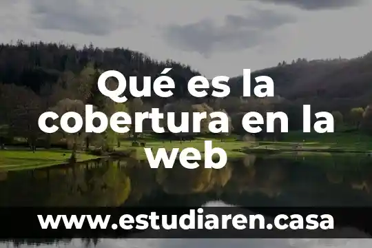 Que es diseño de apps y sitios web 6 Qué es la cobertura en la web