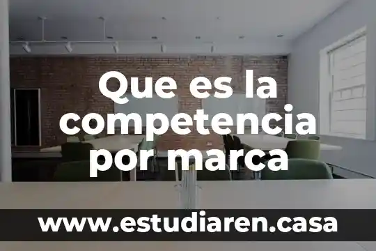 Que es y para que sirva la fisioterapia 5 Que es la competencia por marca