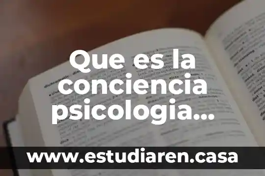 Por que es importante para la psicología 7 Que es la conciencia psicologia revistas