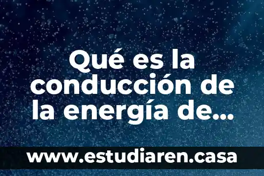 Qué es la conducción de la energía de convección