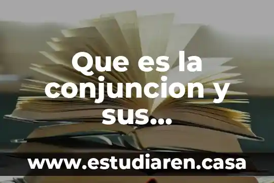 Que es un bosquejo y sus caracteristicas expositivas 4 Que es la conjuncion y sus caracteristicas en cuadroo sipnotico