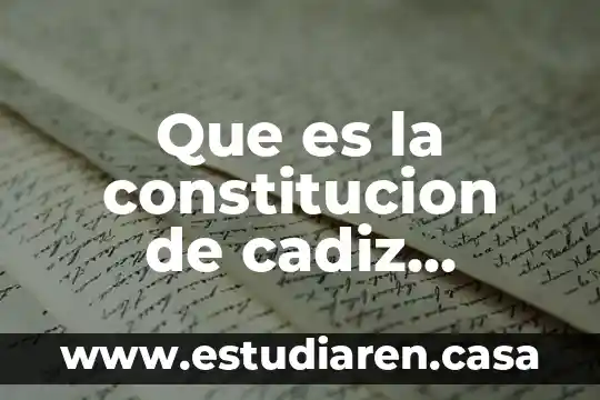 Que es la constitucion de cadiz resumen