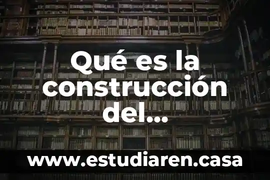 ¿Qué es el tipo de conocimiento filosófico y sus características? 3 Qué es la construcción del conocimiento