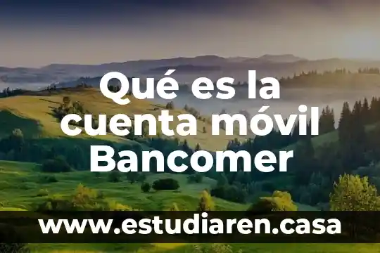 Qué es la cuenta móvil Bancomer