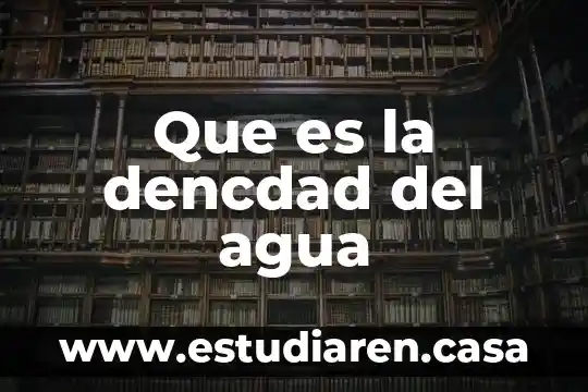 Que es la dencdad del agua