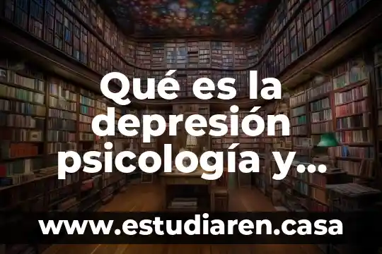 Qué es la depresión psicología y mente