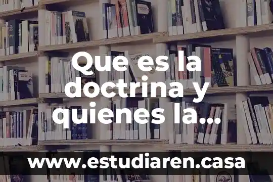 Que es la doctrina y quienes la forman