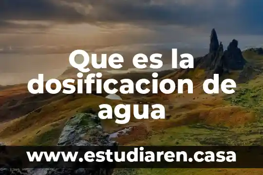 Que es la dosificacion de agua