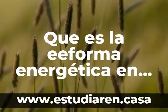 Que es la eeforma energética en méxico