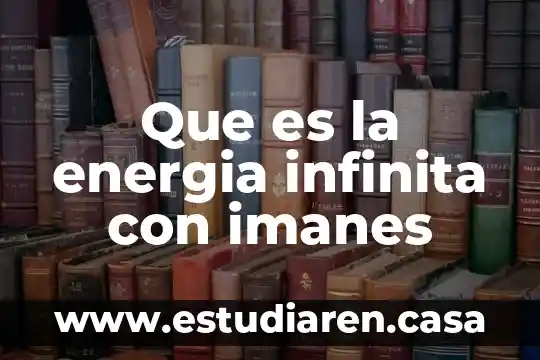 Que es la energia infinita con imanes