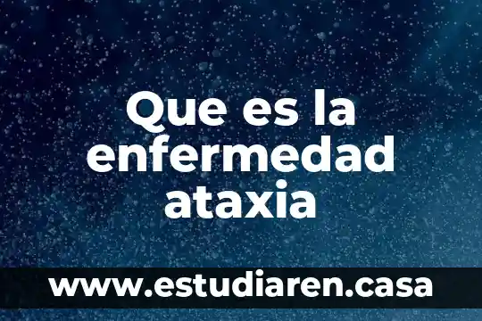 Que es el la enfermedad mental toc 8 Que es la enfermedad ataxia