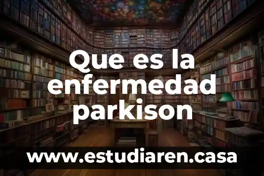 Qué es la enfermedad crps 6 Que es la enfermedad parkison