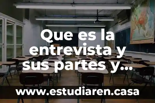 Que es la entrevista y sus partes y caracteristicas libros