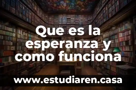 Que es la esperanza y como funciona