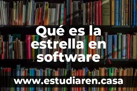 Qué es la estrella en software