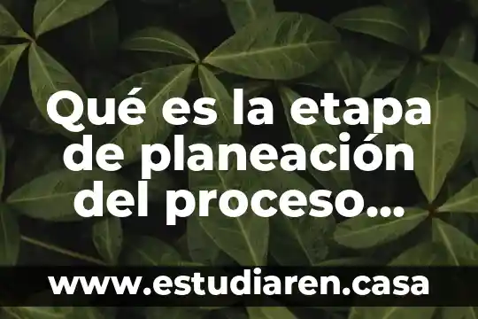 Qué es la etapa de planeación del proceso administrativo