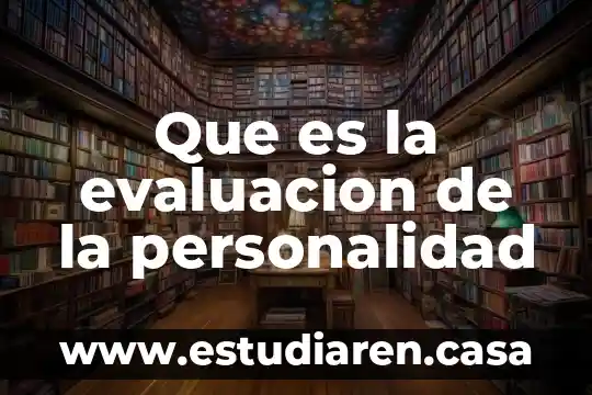 Que es la evaluacion forativ 5 Que es la evaluacion de la personalidad