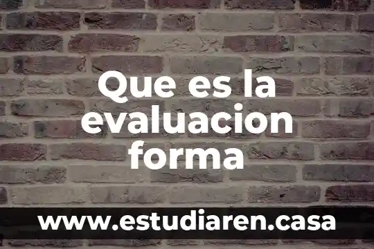 Que es la evaluacion forma