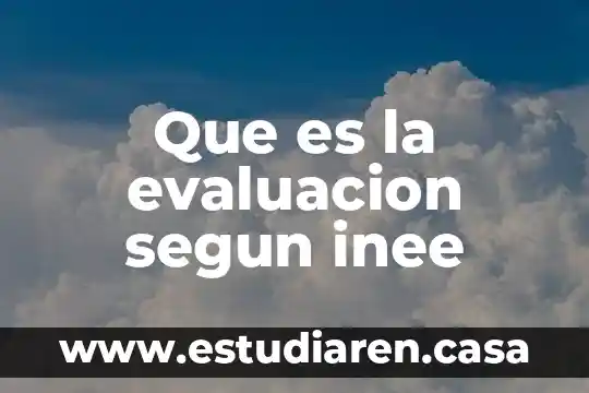 Que es el arte segun la unam 7 Que es la evaluacion segun inee
