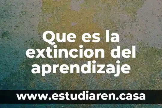 Que es la extincion del aprendizaje