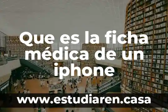 Qué es la muerte médica 8 Que es la ficha médica de un iphone