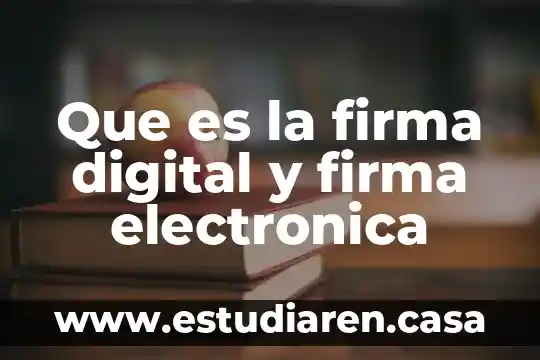 Qué es la fluidez digital 3 Que es la firma digital y firma electronica