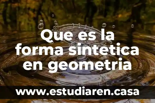 Ejidos como se forma que es 5 Que es la forma sintetica en geometria