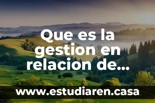 Que es la gestion en relacion de prodlemas administrativos