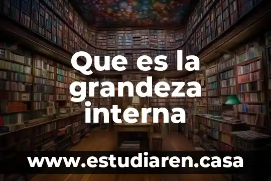 Que es reprecentacion interna 4 Que es la grandeza interna
