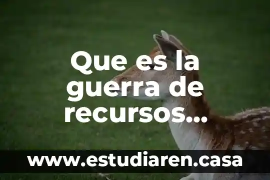 Que es la reproducción ciencias naturales 5 Que es la guerra de recursos naturales slideshare