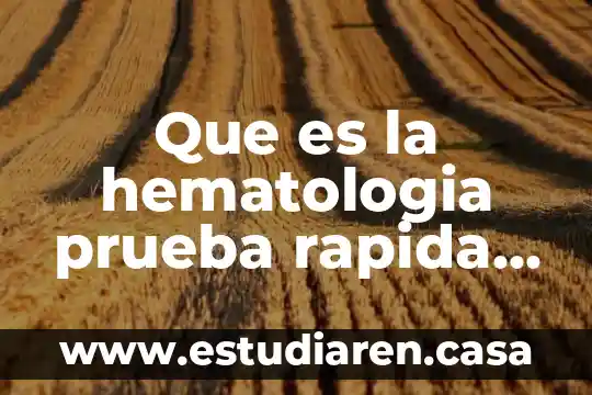 Que es la hematologia prueba rapida y lenta