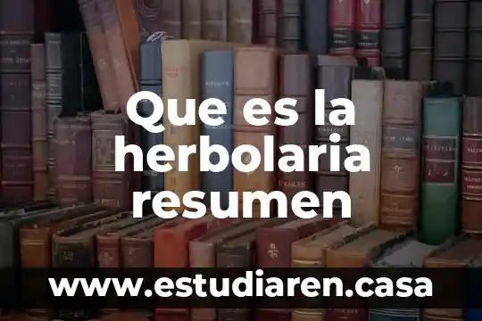 Que es una ficha de resumen y como se elabora 3 Que es la herbolaria resumen