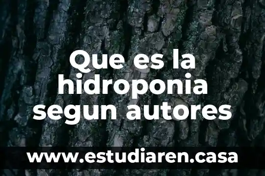 Que es la hidroponia segun autores