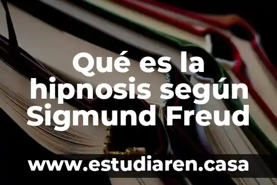 Qué es la psicología criminal según Sigmund Freud 5 Qué es la hipnosis según Sigmund Freud