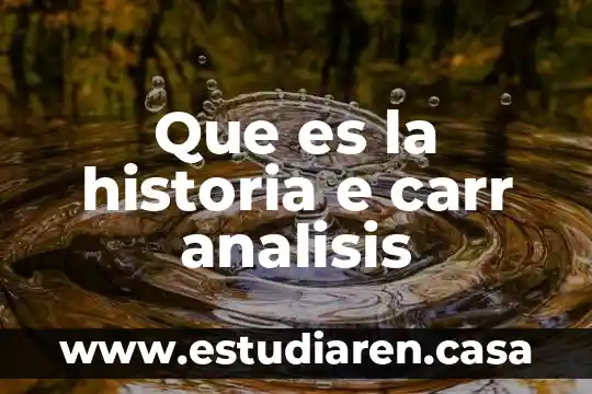 Que es la historia e carr analisis