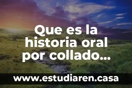 Que es la historia oral por collado herrera yahoo