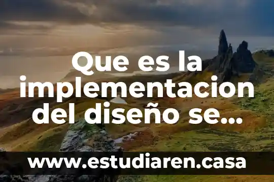 Que es la implementacion del diseño se software