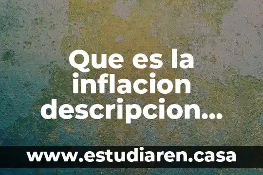 Que es la inflacion descripcion gráfico