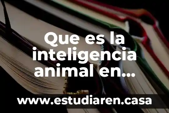 Que es la inteligencia animal en filosofia